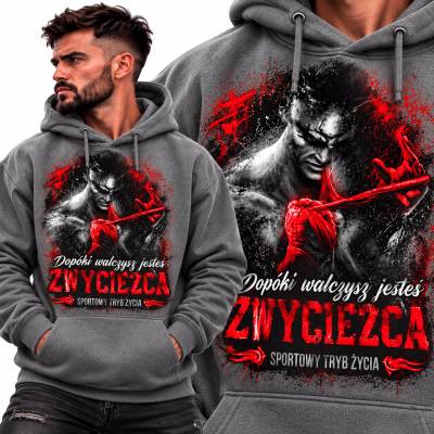 BLUZA Z KAPTUREM SPORTY WALKI DOPÓKI WALCZYSZ JESTEŚ ZWYCIĘZCĄ